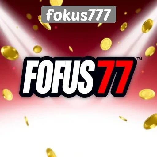 Apa Saja Keuntungan Bermain di Fokus777