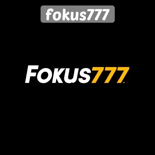 Keamanan dan Kenyamanan Bermain di Fokus777